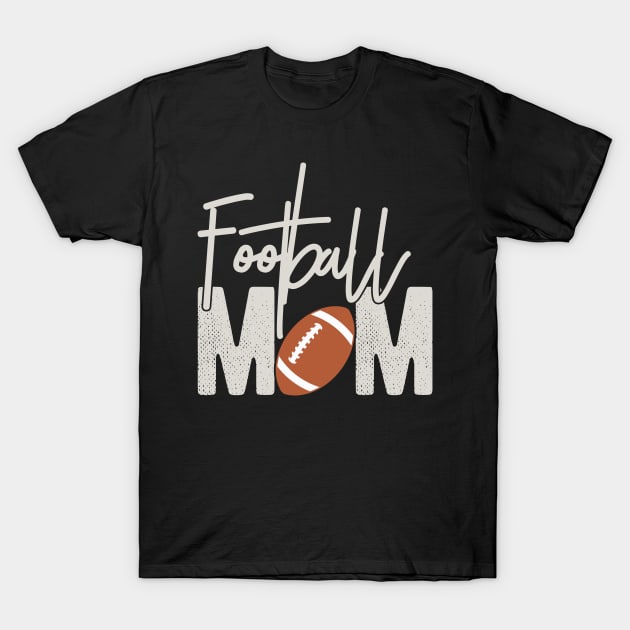 Football Mom - Funny Football Lover Gift For Mother T-Shirt by clickbong12